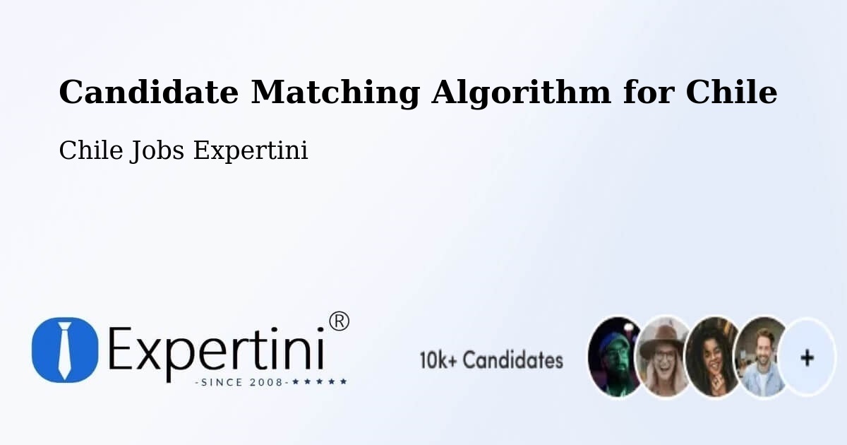 Candidate Matching Algorithm Overview – O'Higgins - Chile Jobs Expertini