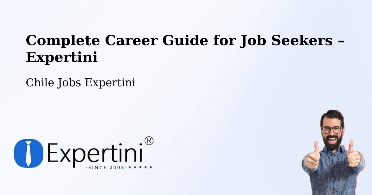 Career Guide for Job Seekers – O'Higgins - O'Higgins, Chile Jobs Expertini