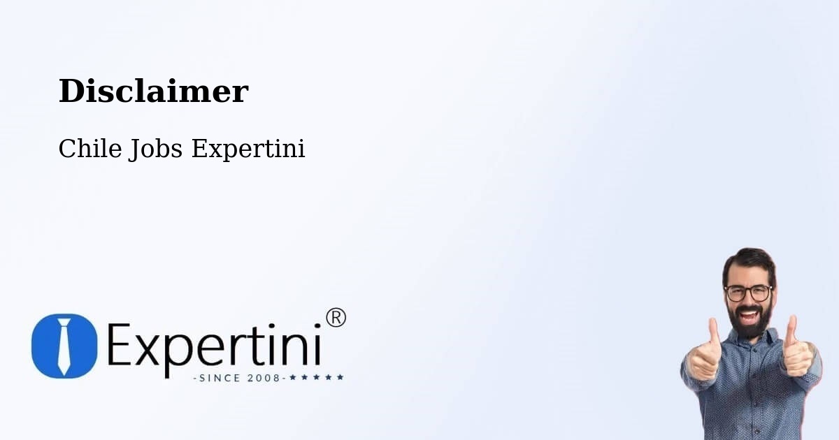Disclaimer – O'Higgins - Chile Jobs Expertini