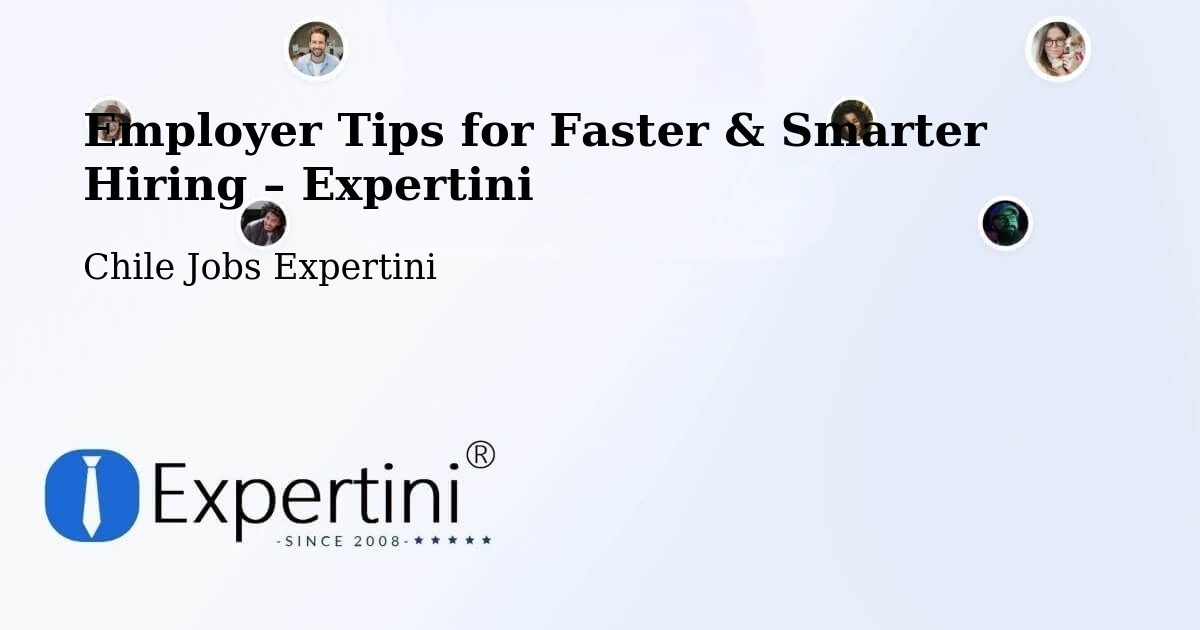 Employer Tips for Hiring & Recruitment – O'Higgins - O'Higgins, Chile Jobs Expertini
