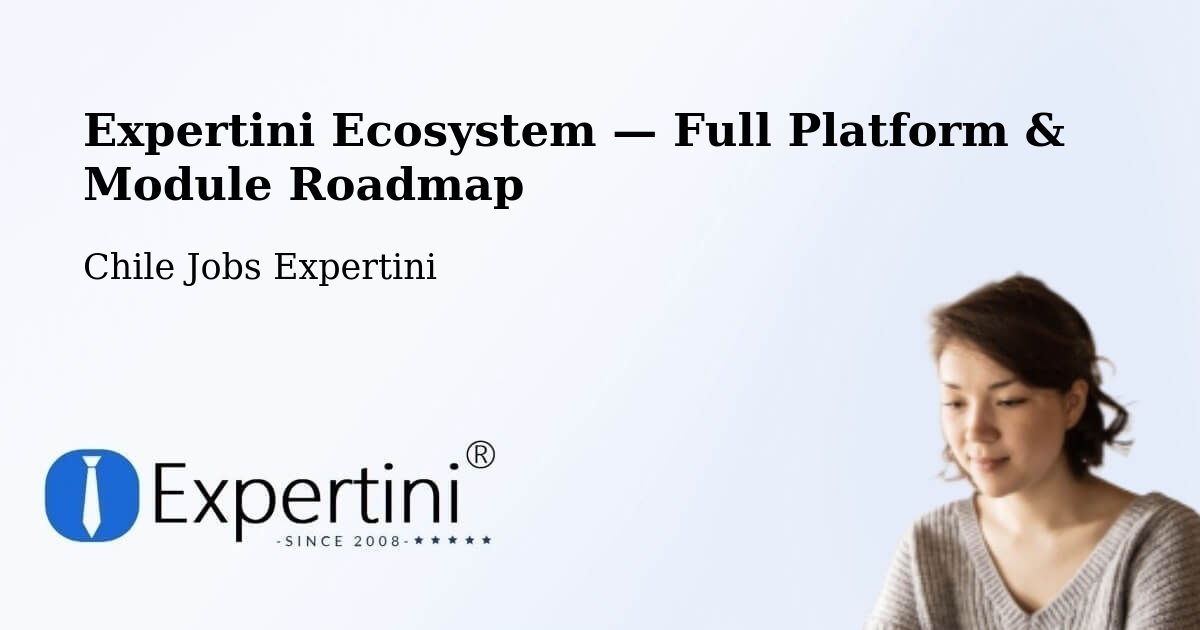 Expertini Ecosystem — Full Platform & Module Roadmap – O'Higgins