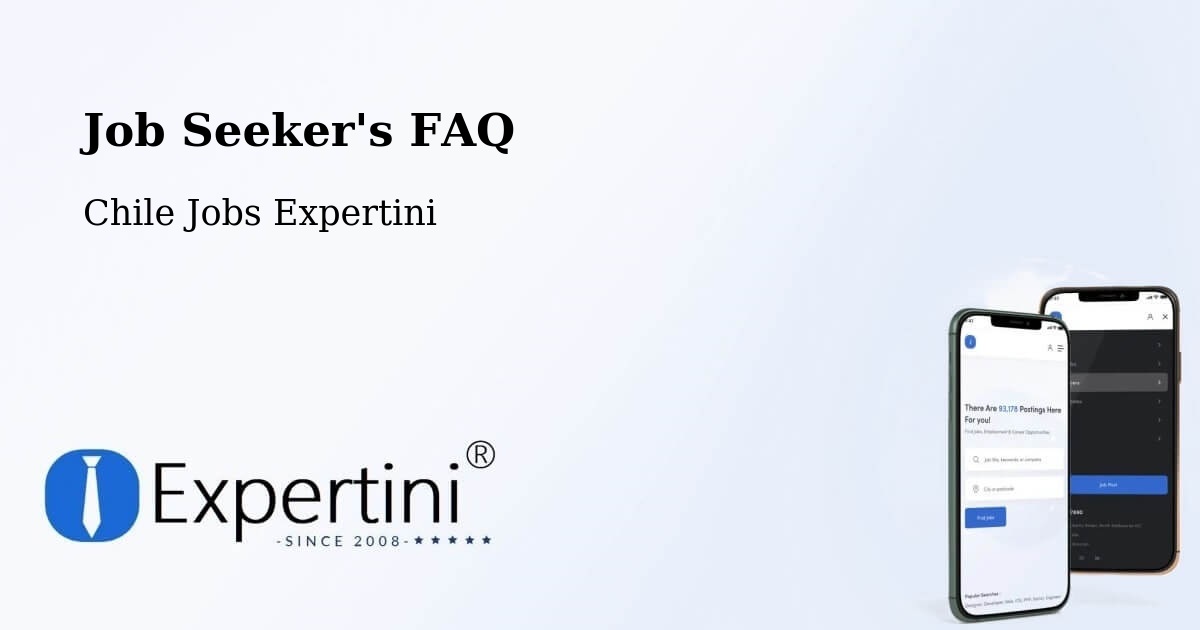 Job Seeker FAQ – O'Higgins - Chile Jobs Expertini