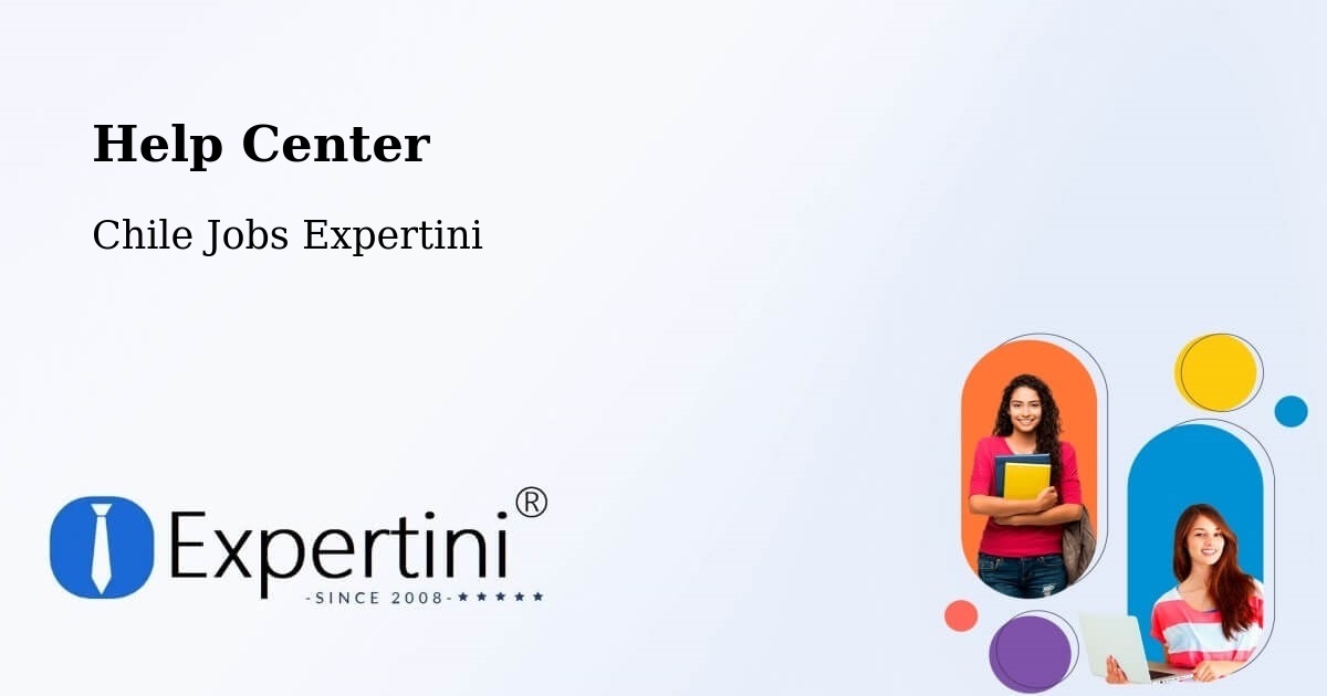 Help Center – O'Higgins - Chile Jobs Expertini