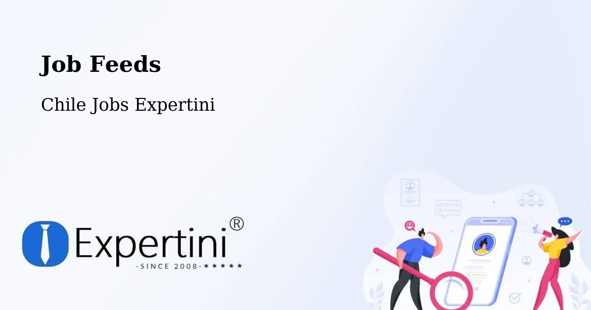 Job Listings Feed – O'Higgins - Chile Jobs Expertini