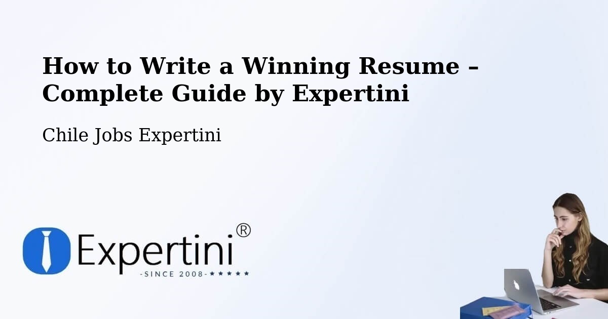 Resume Writing Guide for Job Seekers – O'Higgins - O'Higgins, Chile Jobs Expertini